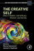 The Creative Self: Effect of Beliefs, Self-Efficacy, Mindset, and Identity by Maciej Karwowski