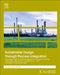 Sustainable Design Through Process Integration: Fundamentals and Applications to Industrial Pollution Prevention, Resource Conservation, and Profitability Enhancement by Mahmoud M. El-Halwagi