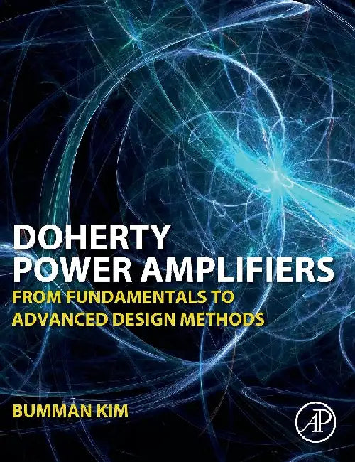 Doherty Power Amplifiers: From Fundamentals to Advanced Design Methods by Kim, Bumman