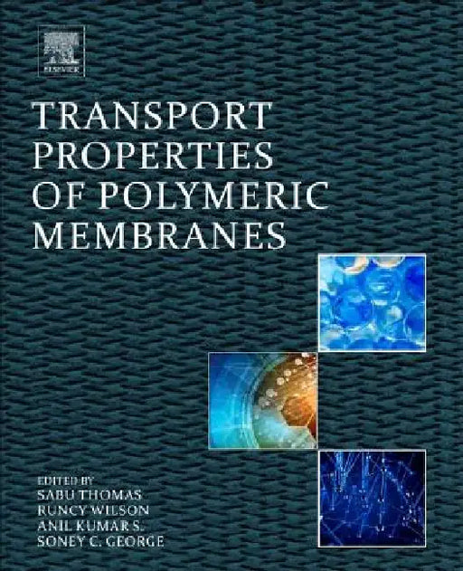 Transport Properties of Polymeric Membranes by Sabu Thomas