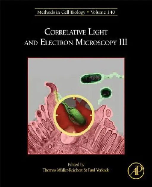 Correlative Light and Electron Microscopy III by Thomas Muller-Reichert