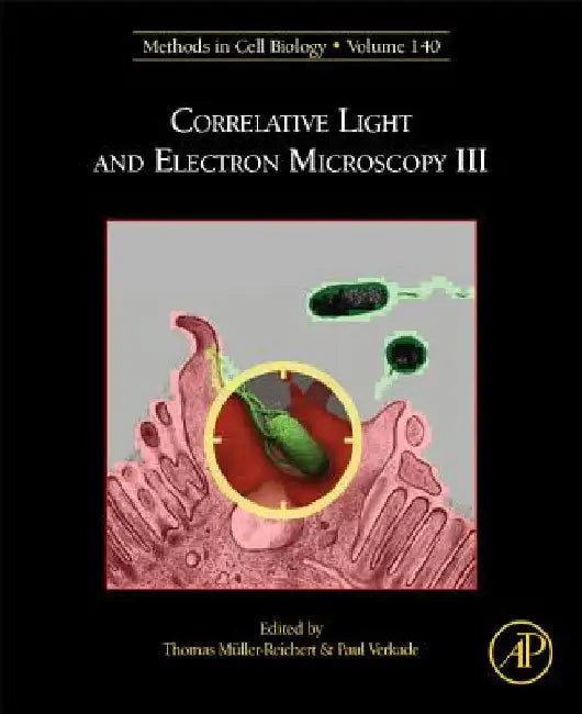 Correlative Light and Electron Microscopy III by Thomas Muller-Reichert