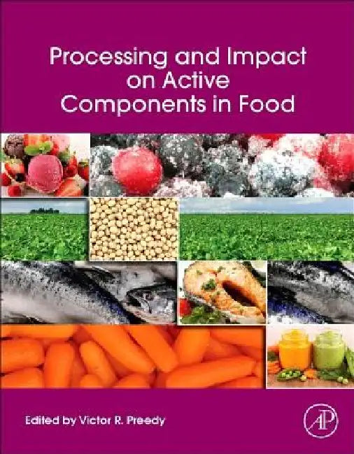 Processing and Impact on Active Components in Food by Victor R. Preedy