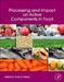 Processing and Impact on Active Components in Food by Victor R. Preedy