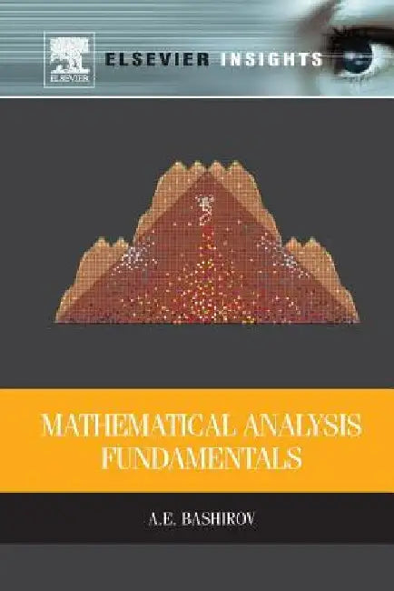 Mathematical Analysis Fundamentals by Agamirza Bashirov