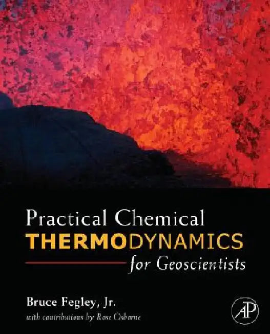 Practical Chemical Thermodynamics for Geoscientists by Bruce Fegley Jr