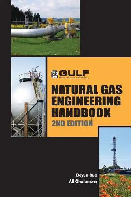 Natural Gas Engineering Handbook by Boyan Guo