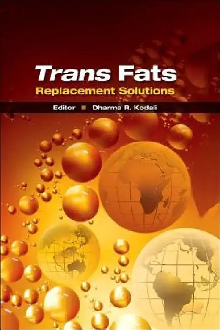 Trans Fats Replacement Solutions by Dharma R. Kodali