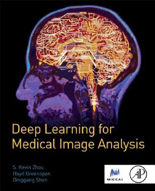 Deep Learning for Medical Image Analysis by S. Kevin Zhou