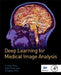Deep Learning for Medical Image Analysis by S. Kevin Zhou