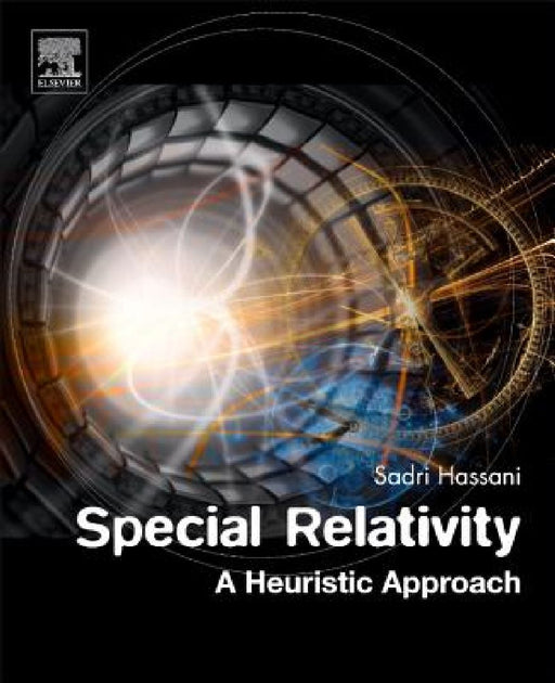 Special Relativity: A Heuristic Approach by Sadri Hassani