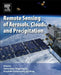 Remote Sensing of Aerosols, Clouds, and Precipitation by Tanvir Islam