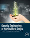 Genetic Engineering of Horticultural Crops: 1ed: by Rout Gyana