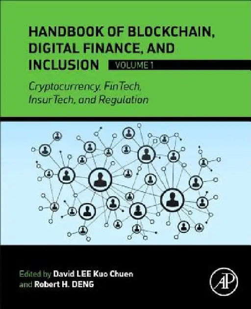 Handbook of Blockchain, Digital Finance, and Inclusion, Cryptocurrency, FinTech, InsurTech, and Regulation by David Lee Kuo Chuen