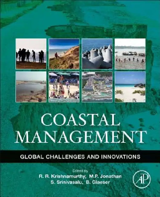 Coastal Management: Global Challenges and Innovations by R. R. Krishnamurthy