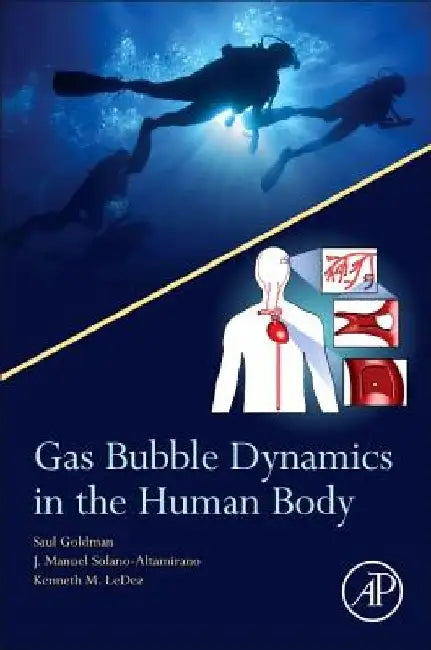 Gas Bubble Dynamics in the Human Body by Saul Goldman