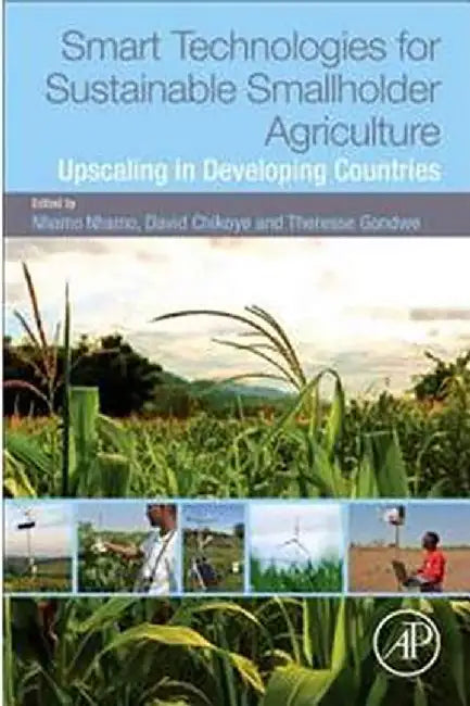 Smart Technologies for Sustainable Smallholder Agriculture: Upscaling in Developing Countries by Therese Gondwe, Nhamo Nhamo