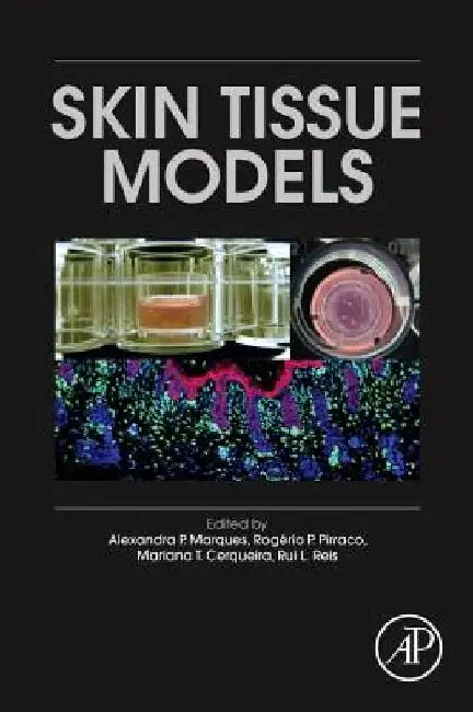 Skin Tissue Models by Alexandra P. Marques