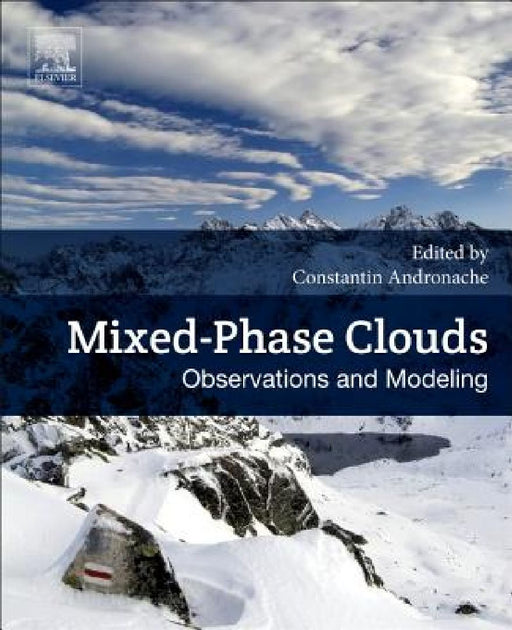 Mixed-Phase Clouds: Observations and Modeling by Constantin Andronache