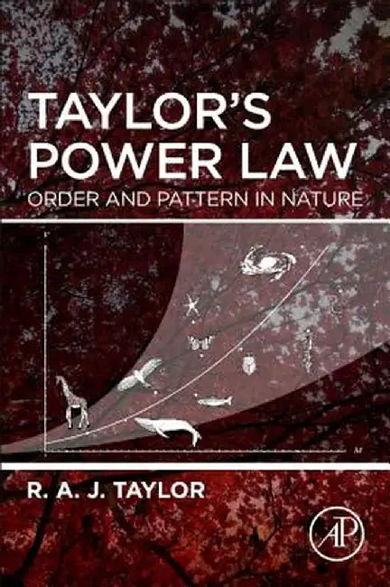 Taylor's Power Law: Order and Pattern in Nature by Taylor R.A.J.