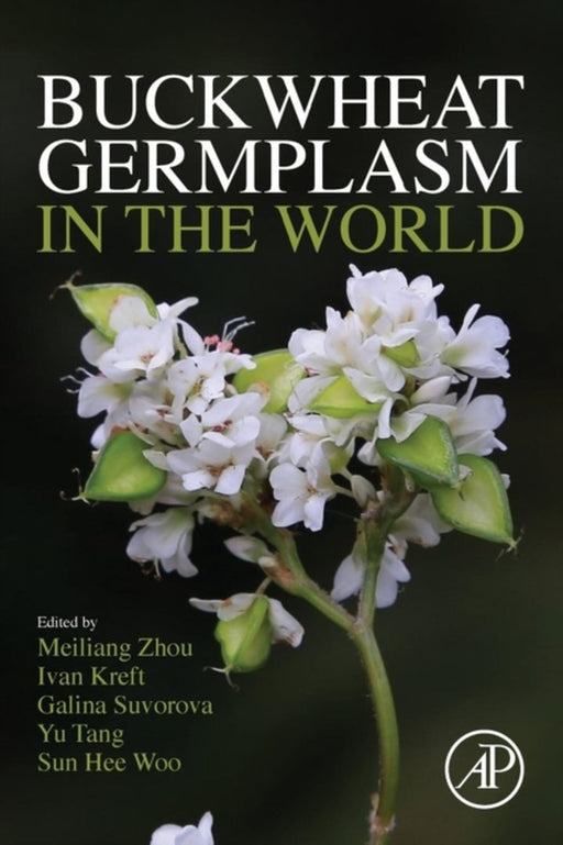 Buckwheat Germplasm in the World: 1ed: by Zhou Meiliang