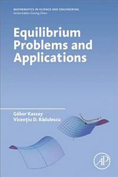 Equilibrium Problems and Applications: 1ed: