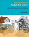 Up and Running with AutoCAD 2017: 2D and 3D Drawing and Modeling by Elliot J. Gindis