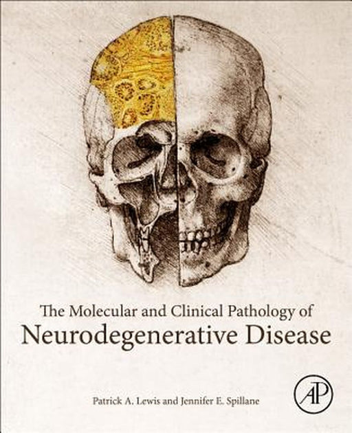 The Molecular Pathology of Neurodegenerative Disease: 1ed by Lewis Patrick A.