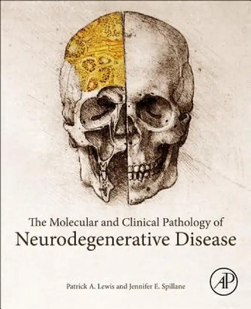 The Molecular Pathology of Neurodegenerative Disease: 1ed by Lewis Patrick A.