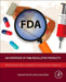 An Overview of FDA Regulated Products: From Drugs and Cosmetics to Food and Tobacco 1ed: by Bain Susan