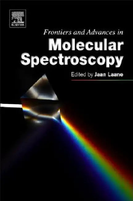 Frontiers and Advances in Molecular Spectroscopy by Jaan Laane