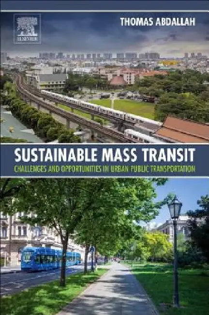 Sustainable Mass Transit: Challenges and Opportunities in Urban Public Transportation by Thomas Abdallah