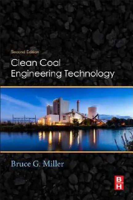 Clean Coal Engineering Technology by Bruce G. Miller
