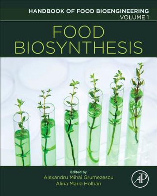 Food Biosynthesis by Alexandru Mihai Grumezescu, Alina Maria Holban
