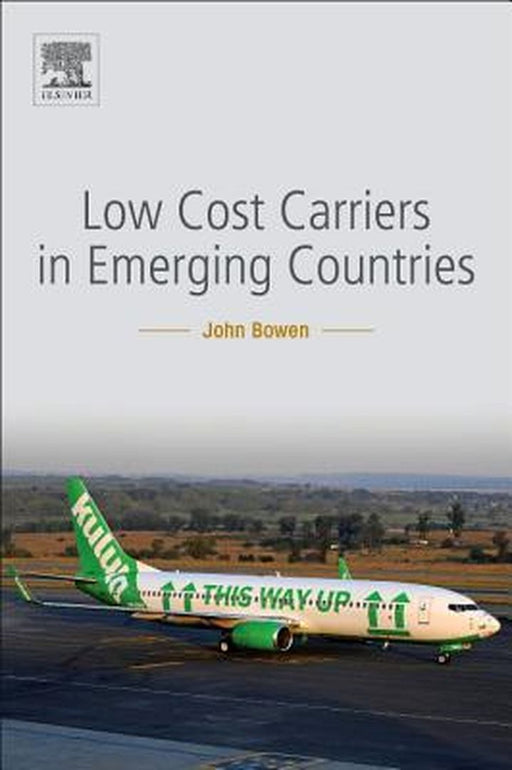 Low-Cost Carriers in Emerging Countries by Bowen John