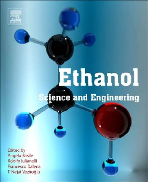 Ethanol: Science and Engineering by Angelo Basile