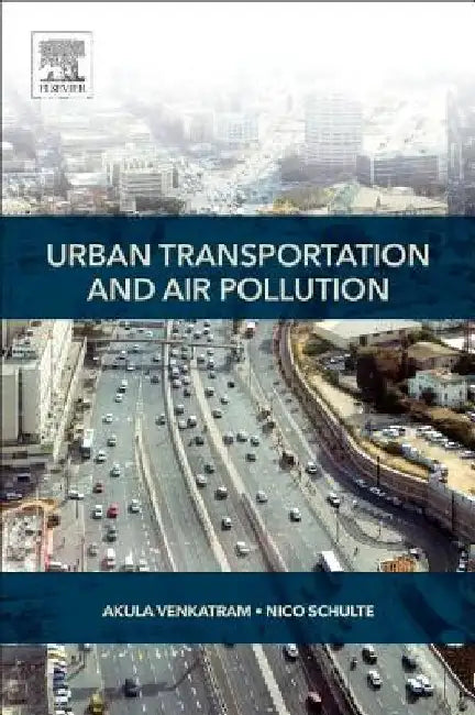 Urban Transportation and Air Pollution by Akula Venkatram