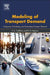 Modeling of Transport Demand: Analyzing, Calculating, and Forecasting Transport Demand by V. a. Profillidis