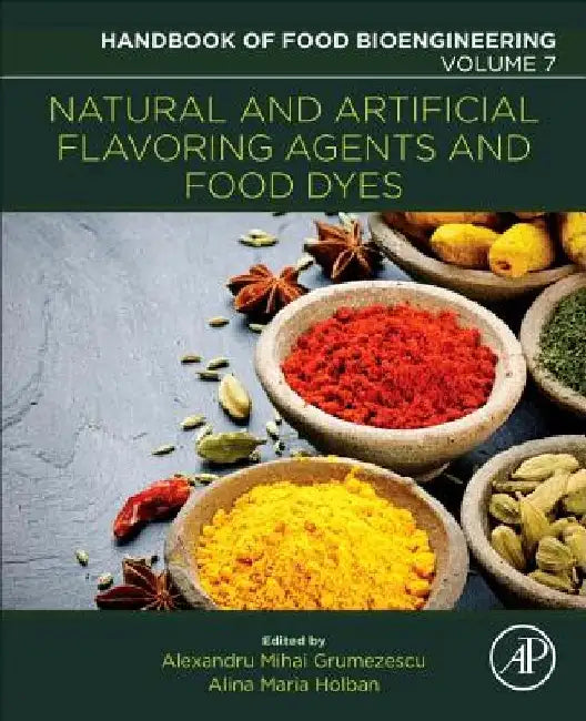 Natural and Artificial Flavoring Agents and Food Dyes by Alexandru Mihai Grumezescu