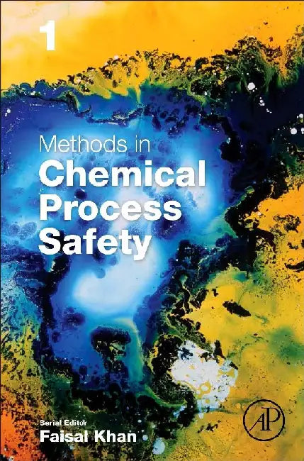 Methods in Chemical Process Safety by Khan