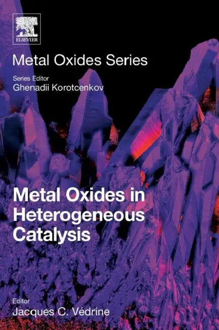 Metal Oxides in Heterogeneous Catalysis by Jacques C. Vedrine
