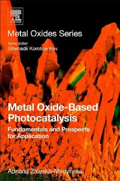 Metal Oxide-Based Photocatalysis: Fundamentals and Prospects for Application by Adriana Zaleska-Medynska