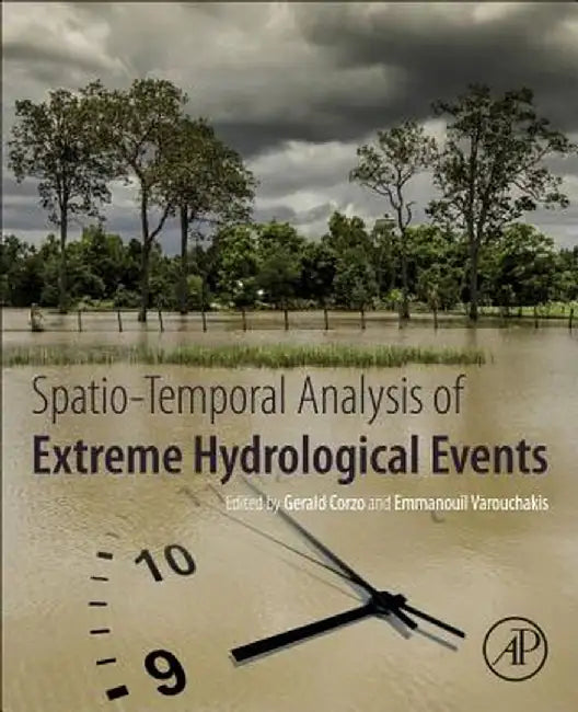 Spatio-temporal Analysis of Extreme Hydrological Events: 1ed: by Corzo Gerald