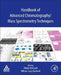 Handbook of Advanced Chromatography /Mass Spectrometry Techniques by Michal Holcapek