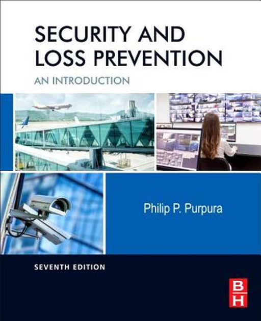 Security and Loss Prevention: An Introduction 7ed: by Purpura Philip