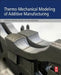 Thermo-Mechanical Modeling of Additive Manufacturing by Michael Gouge