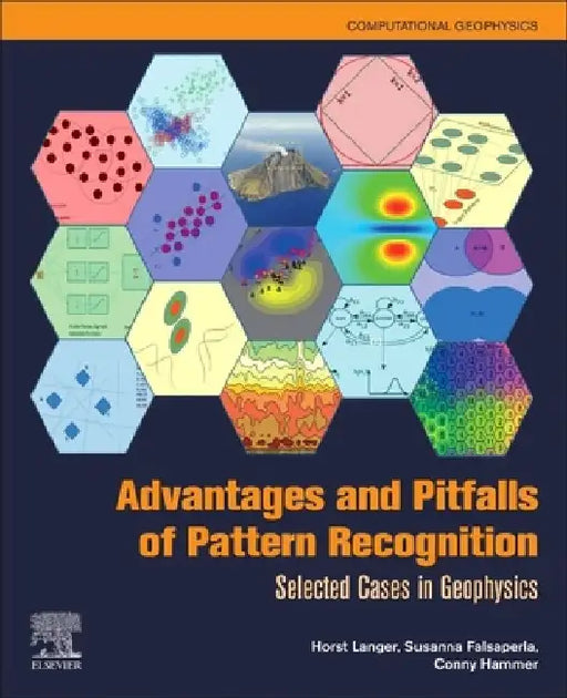 Advantages and Pitfalls of Pattern Recognition: Selected Cases in Geophysics by Horst Langer