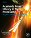 Academic Press Library in Signal Processing, Array, Radar and Communications Engineering by Rama Chellappa