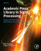 Academic Press Library in Signal Processing, Image and Video Processing and Analysis and Computer Vision by Rama Chellappa