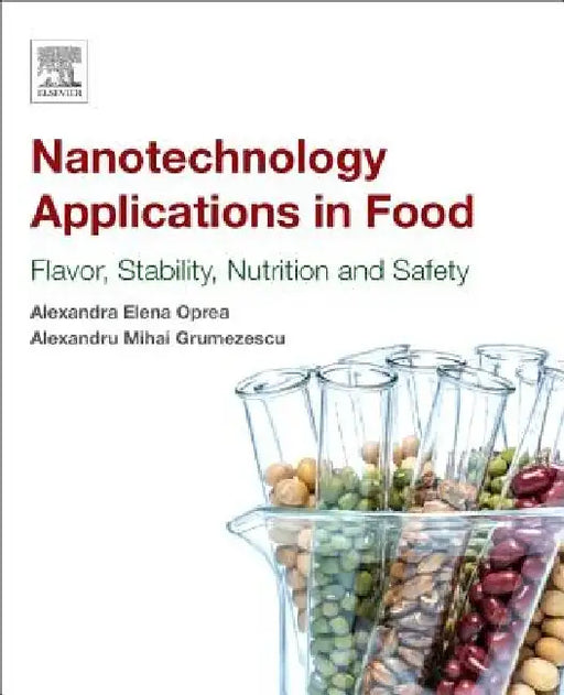 Nanotechnology Applications in Food: Flavor, Stability, Nutrition and Safety by Alexandru Grumezescu